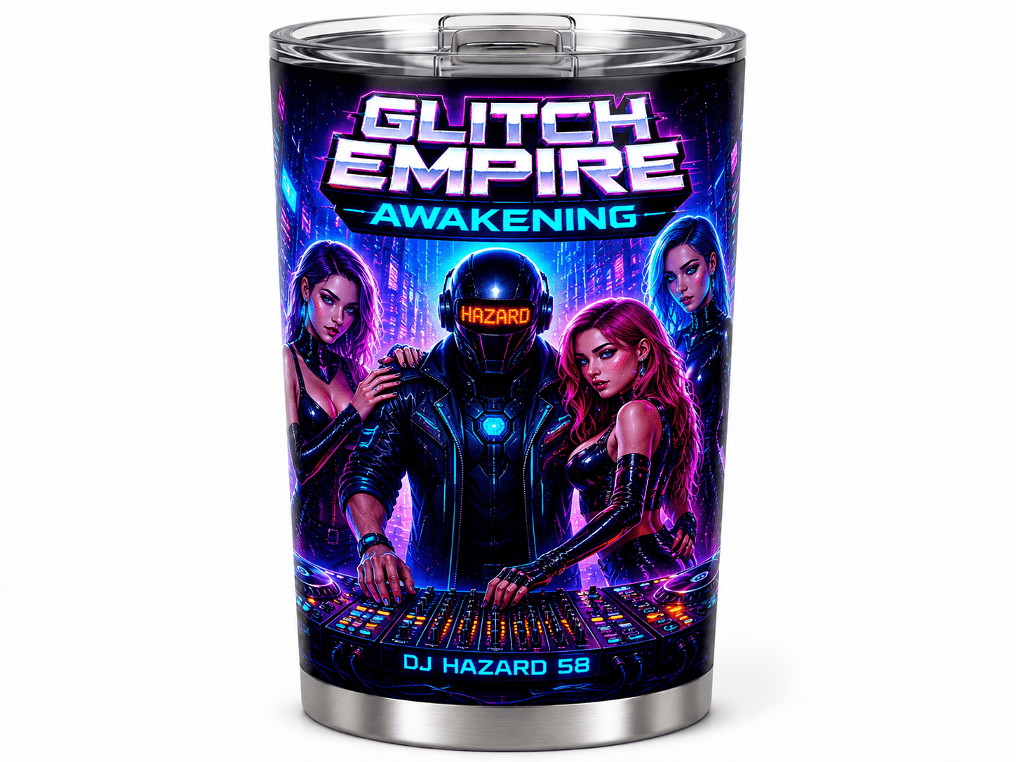 Tumbler with neon cyberpunk artwork: a central helmeted DJ and three female DJs around a mixing console, with 'Glitch Empire Awakening' and 'DJ Hazard 58' text.